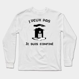 j'peux pas je suis confiné Long Sleeve T-Shirt